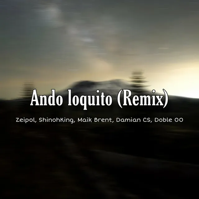 Ando Loquito - Remix