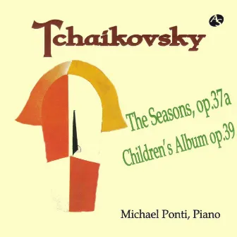 TCHAIKOVSKY : The Seasons & Jugend-Album by Michael Ponti