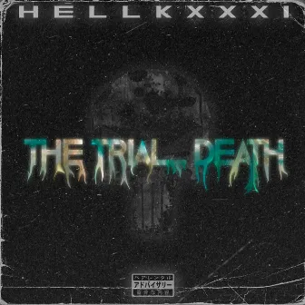 The Trial... Death by hellkxxxi