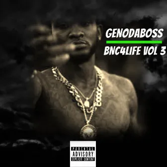 Bnc4life, Vol. 3 by Genodaboss