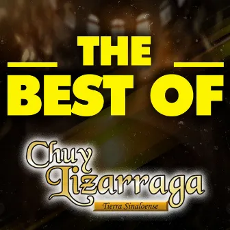 THE BEST OF by Chuy Lizarraga y Su Banda Tierra Sinaloense