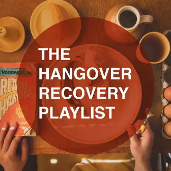 The Hangover Recovery Playlist by Unknown Artist