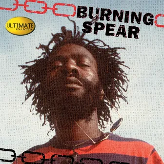 Ultimate Collection: Burning Spear by Burning Spear