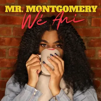 MR. MONTGOMERY by Wé Ani