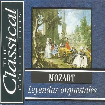 The Classical Collection - Mozart - Leyendas orquestrales by Camerata Academica