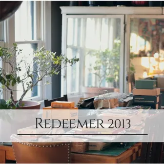 Redeemer 2013 by Redeemer Presbyterian Church