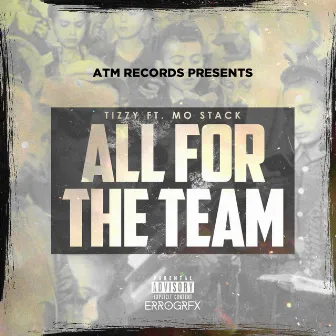 All for the Team (feat. Mo Stack) by Tizzy