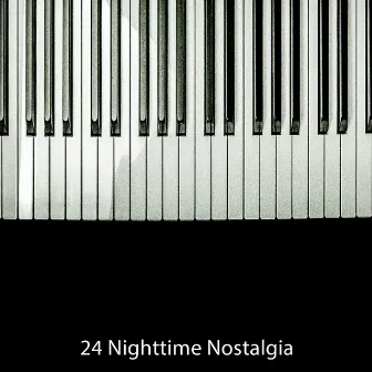 24 Nighttime Nostalgia by Piano Instrumental