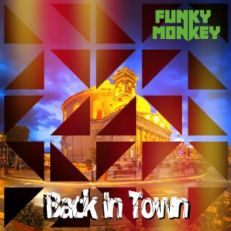 Back in Town by Funky Monkey