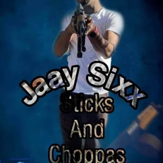 Sticks and choppas by JaaYsixx