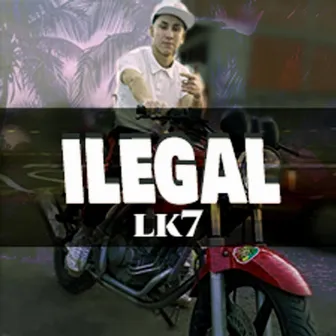 Ilegal by Lk7