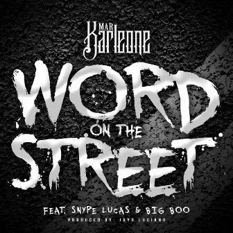 Word On The Street by Mar Karleone