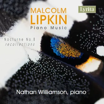 Malcolm Lipkin: Piano Music, Nocturne No. 8 (recollections) by Malcolm Lipkin