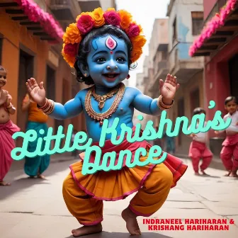 LITTLE KRISHNA'S DANCE by Indraneel Hariharan