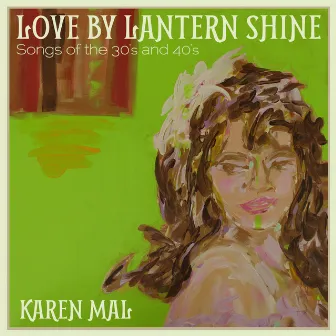 Love by Lantern Shine by Karen Mal