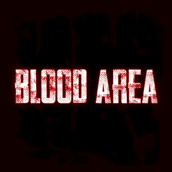 BLOOD AREA by SKILXTN