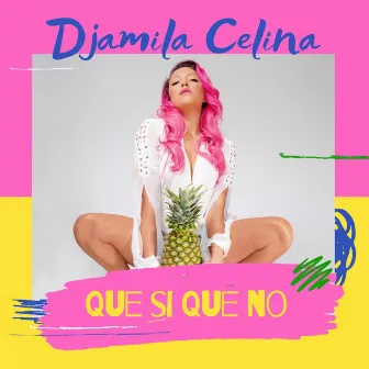 Que Si Que No by Djamila Celina