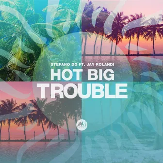 Hot Big Trouble by Stefano DG