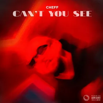 Can't You See by Cheff