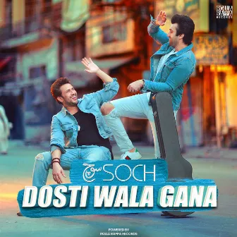 Dosti Wala Gana by Soch the Band