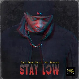 Stay Low by Rod Dav