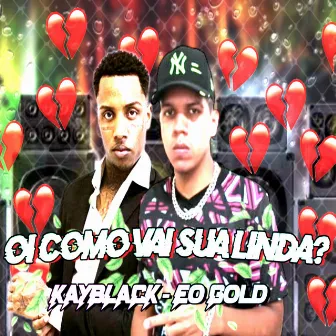 Oi Como Vai Sua Linda? by Eo Gold