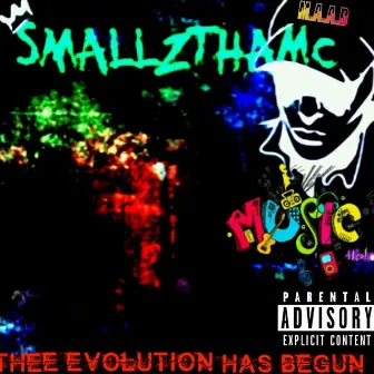 Thee Evolution Has Begun by Smallzthamc