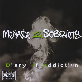 Diary of Addiction by MENACE 2 SOBRIETY