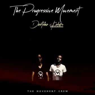 The Progressive Movement: Dantsha Kaloku by The Movement Crew