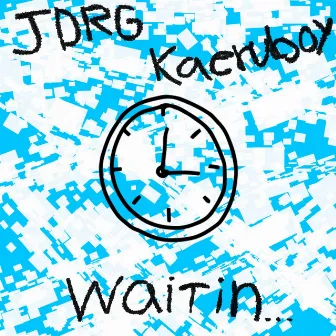 Waitin' by JDRG