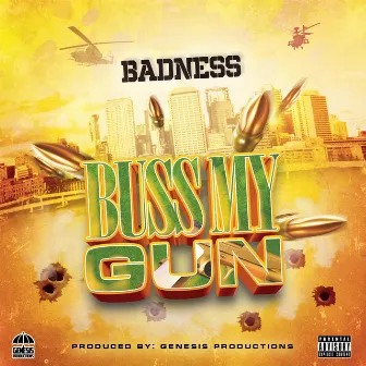 Buss My Gun by Badness