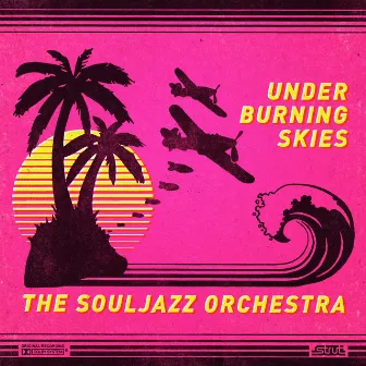 Under Burning Skies by The Souljazz Orchestra