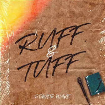 RUFF & TUFF by POWER WAVE