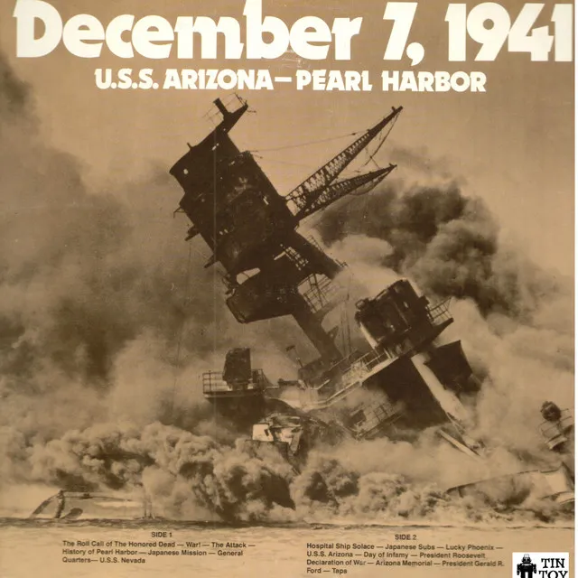 December 7 1941 U.S.S. Arizona Pearl Harbour: The Complete Story of the Bombing of Pearl Harbour 1941