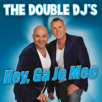 Hey, Ga Je Mee by Double DJ's