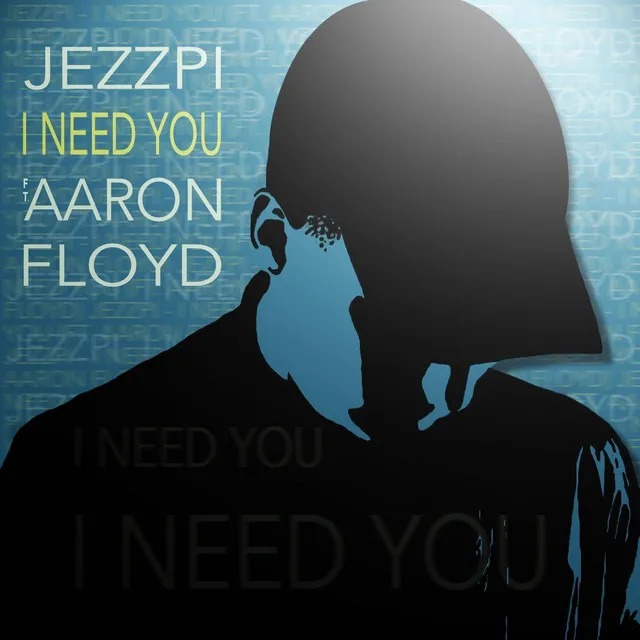 I Need You (Aaron's Edit)