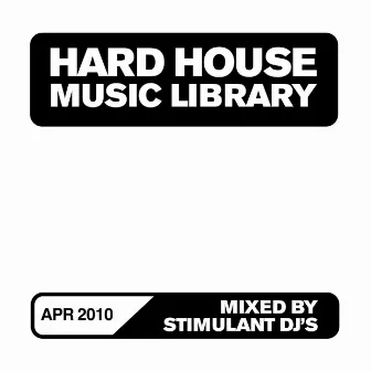 Hard House Music Library Mix: June 10 by Stimulant DJs