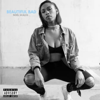 Beautiful Bad by Noél Scales