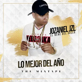 Lo Mejor De El Año (The Mixtape) by Jozaniel Jzl