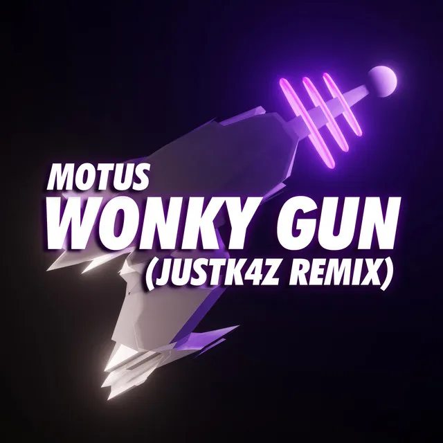 Wonky Gun - JUSTK4Z Remix