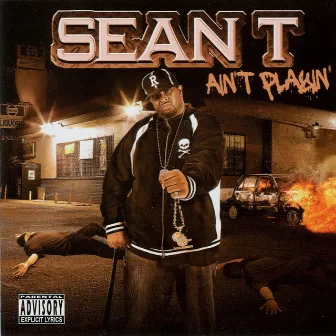 Ain't Playin by Sean T.