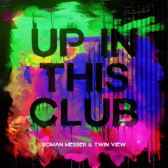 Up In This Club by Twin View