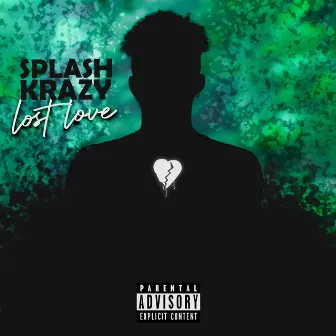 Lost Love by Splash Krazy