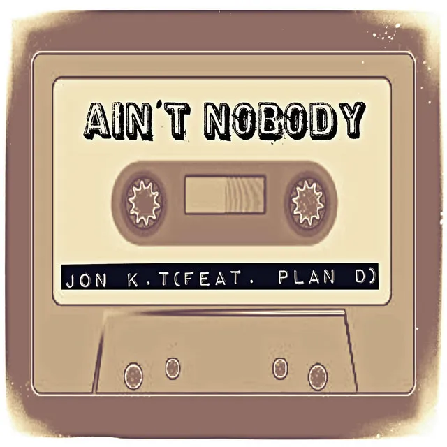 Ain't Nobody