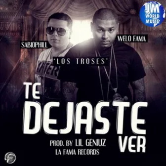 Te Dejaste Ver by Welo Fama