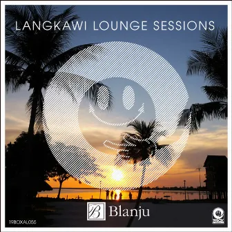 Langkawi Lounge Sessions by Blanju