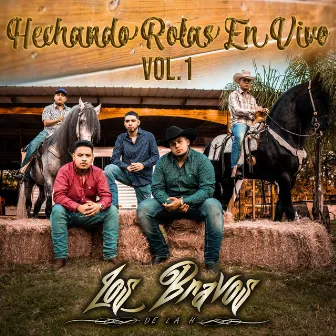 Hechando Rolas en Vivo, Vol. 1 (En vivo) by Los Bravos De La H