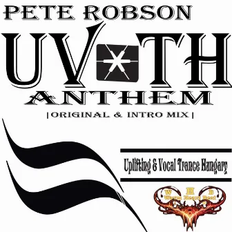 UVTH Anthem by Pete Robson