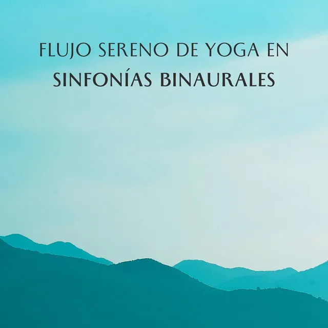 Flujo Sereno De Yoga En Sinfonías Binaurales