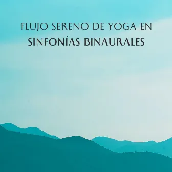 Flujo Sereno De Yoga En Sinfonías Binaurales by 